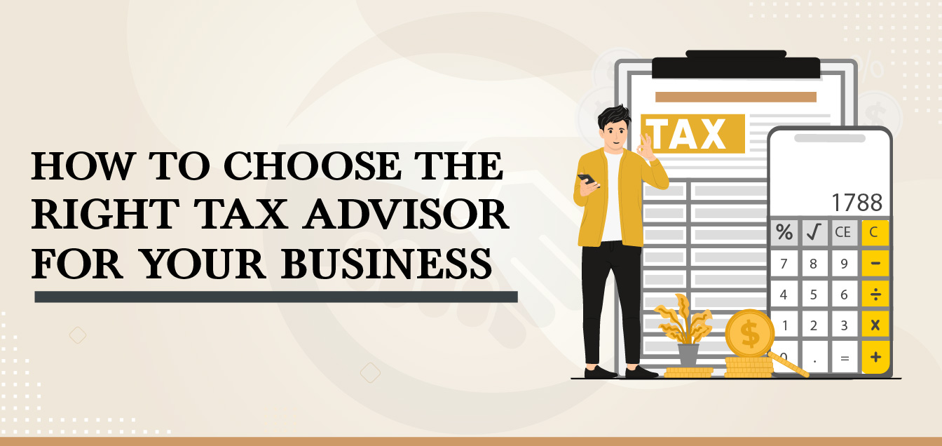 how-to-choose-the-right-tax-advisor-for-your-business